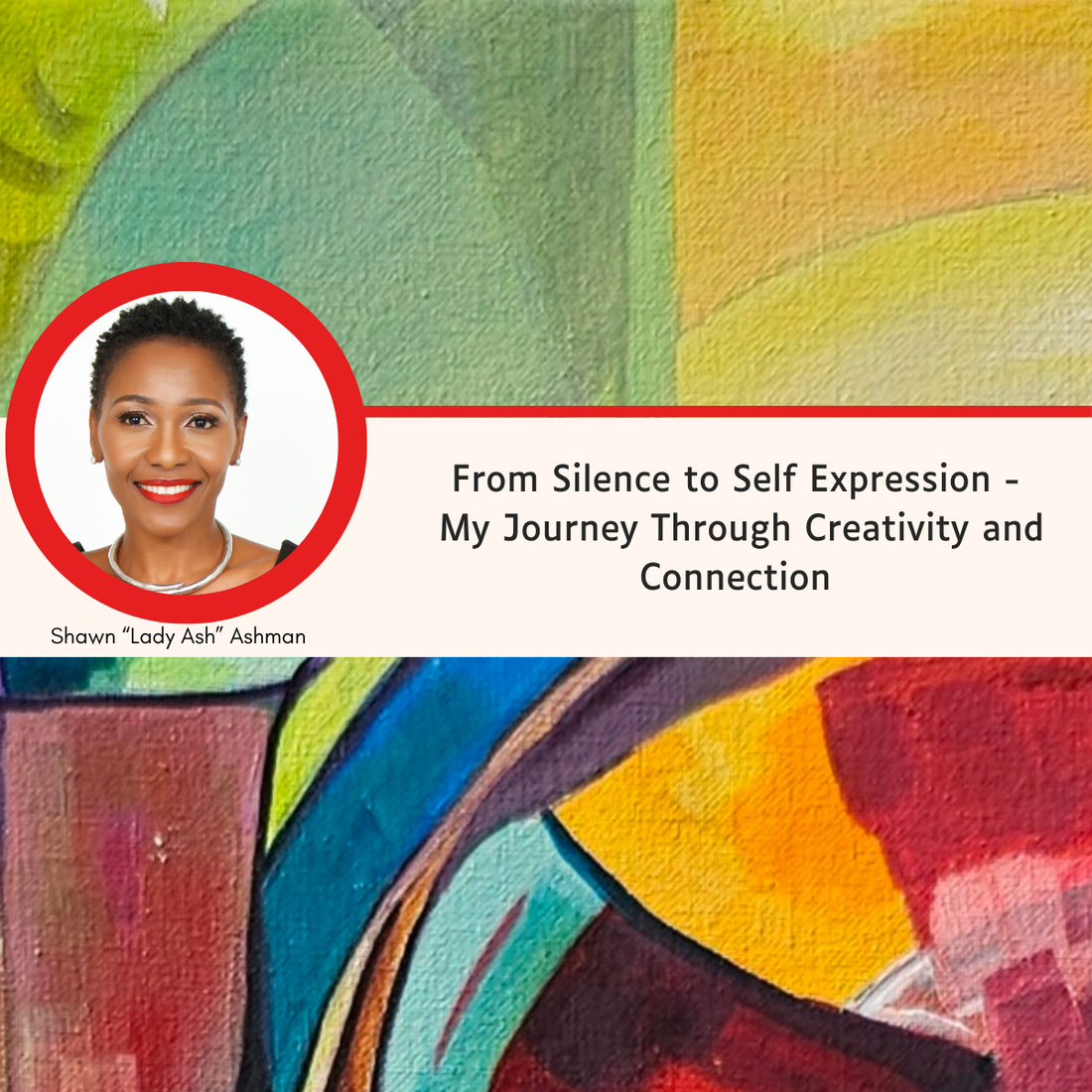 From Silence to Self Expression - My Journey Through Creativity and Connection