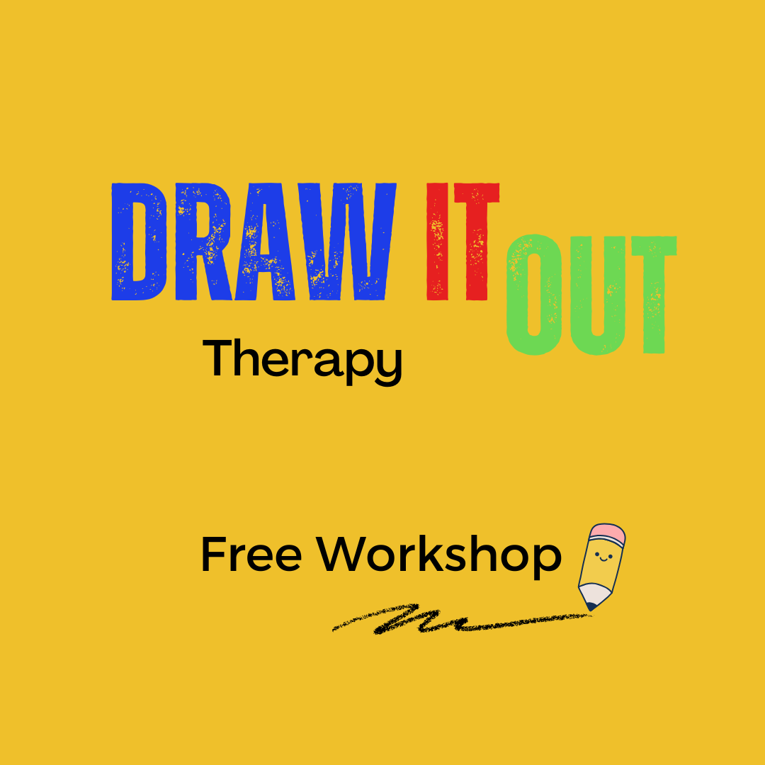 Draw It Out Therapy Workshop - Free